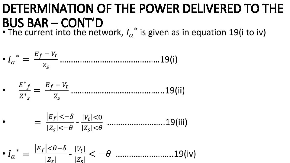 DETERMINATION OF THE POWER DELIVERED TO THE BUS BAR – CONT’D • 