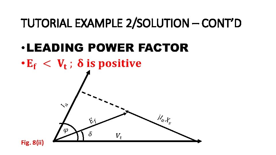 TUTORIAL EXAMPLE 2/SOLUTION – CONT’D • Fig. 8(ii) 