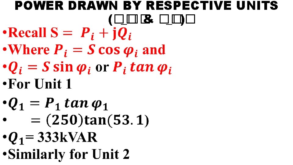  • POWER DRAWN BY RESPECTIVE UNITS (�� _�� & �� _�� ) 