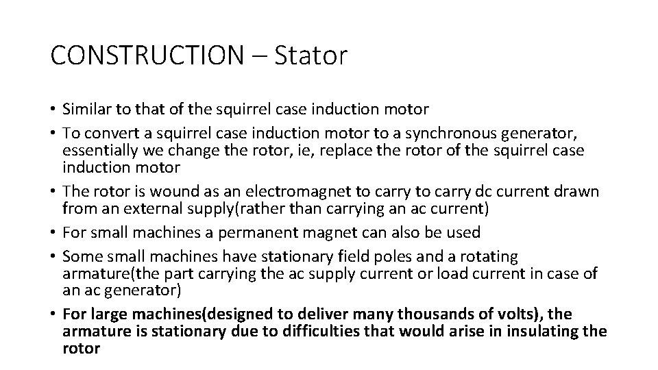 CONSTRUCTION – Stator • Similar to that of the squirrel case induction motor •