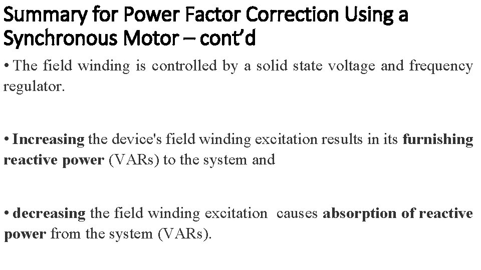 Summary for Power Factor Correction Using a Synchronous Motor – cont’d • The field