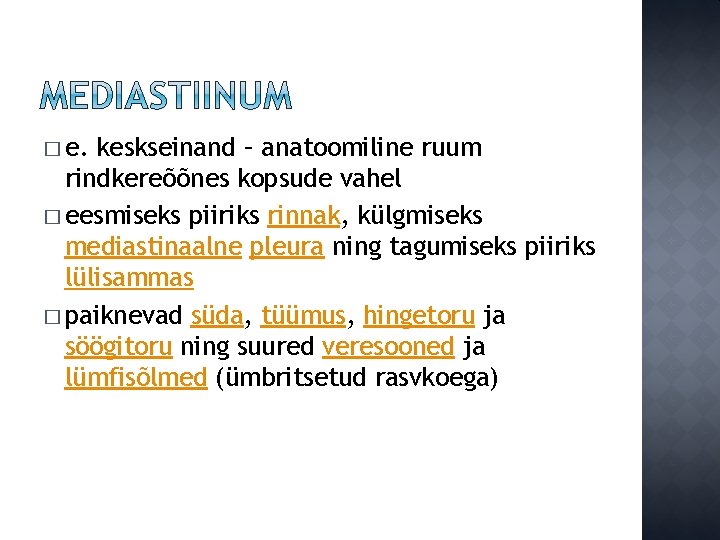 � e. keskseinand – anatoomiline ruum rindkereõõnes kopsude vahel � eesmiseks piiriks rinnak, külgmiseks