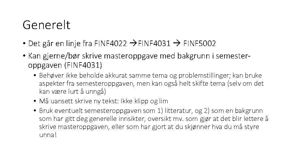 Generelt • Det går en linje fra FINF 4022 FINF 4031 FINF 5002 •