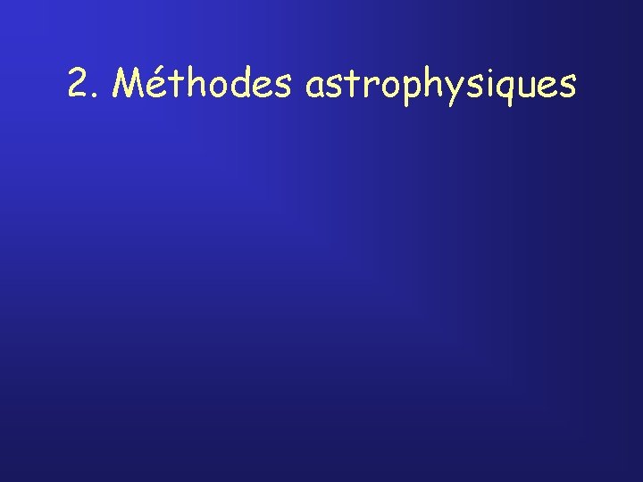 2. Méthodes astrophysiques 