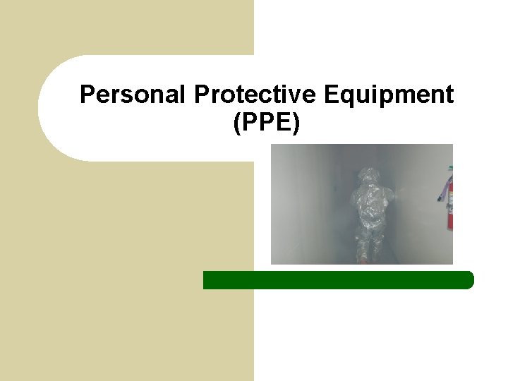 Personal Protective Equipment (PPE) 