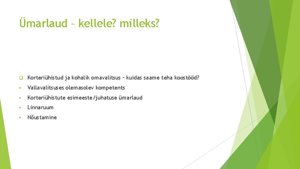 Ümarlaud – kellele? milleks? q Korteriühistud ja kohalik omavalitsus – kuidas saame teha koostööd?
