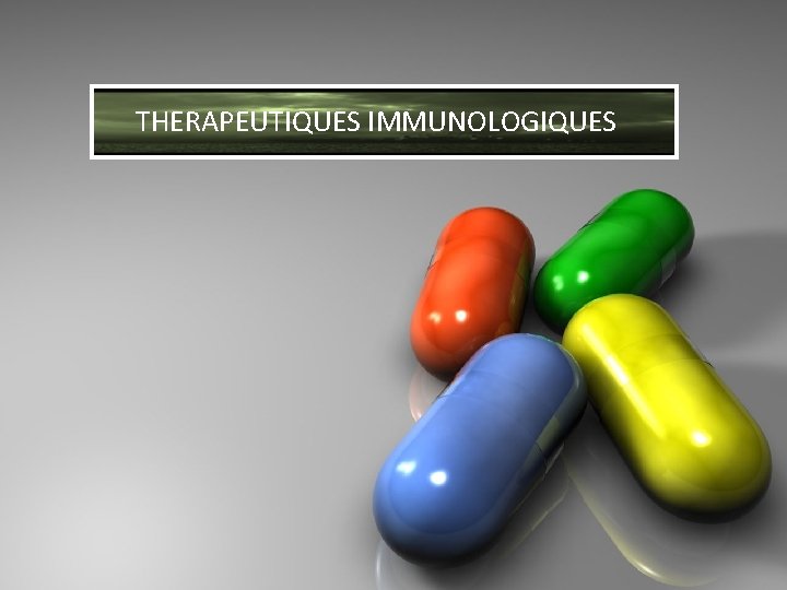 THERAPEUTIQUES IMMUNOLOGIQUES 