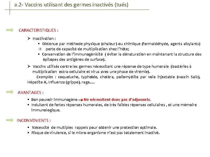 a. 2 - Vaccins utilisant des germes inactivés (tués) CARACTERISTIQUES : Ø Inactivation :