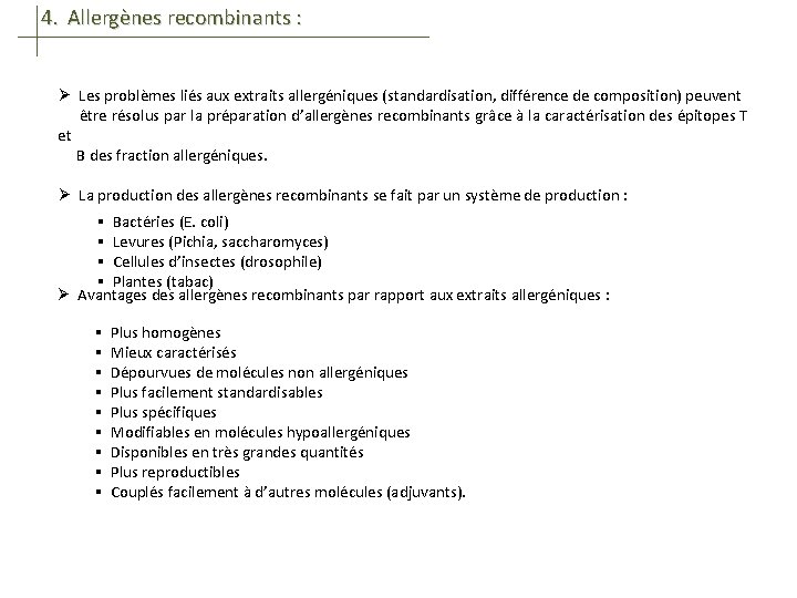 4. Allergènes recombinants : Ø Les problèmes liés aux extraits allergéniques (standardisation, différence de