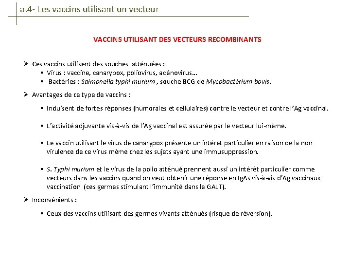 a. 4 - Les vaccins utilisant un vecteur VACCINS UTILISANT DES VECTEURS RECOMBINANTS Ø