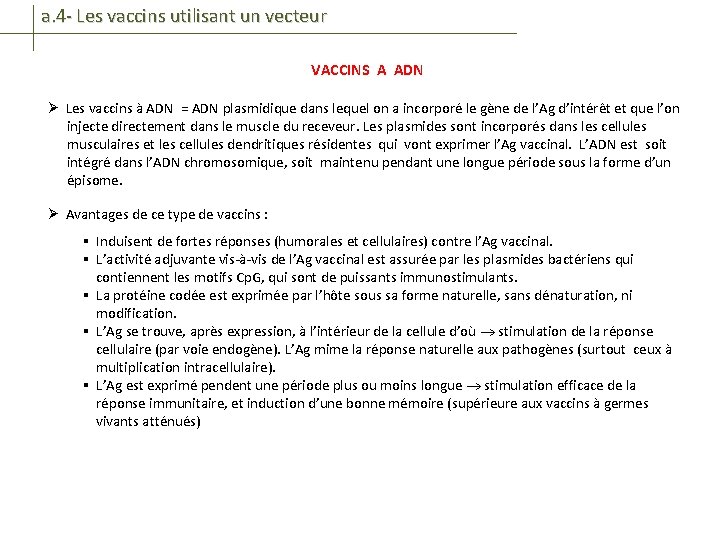 a. 4 - Les vaccins utilisant un vecteur VACCINS A ADN Ø Les vaccins