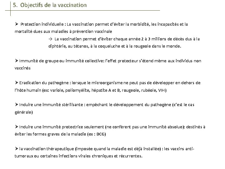 5. Objectifs de la vaccination Ø Protection individuelle : La vaccination permet d’éviter la