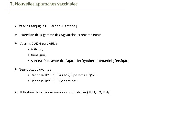 7. Nouvelles approches vaccinales Ø Vaccins conjugués ( Carrier - Haptène ). Ø Extension