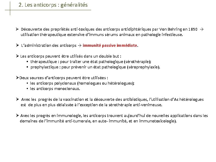 2. Les anticorps : généralités Ø Découverte des propriétés anti-toxiques des anticorps antidiphtériques par