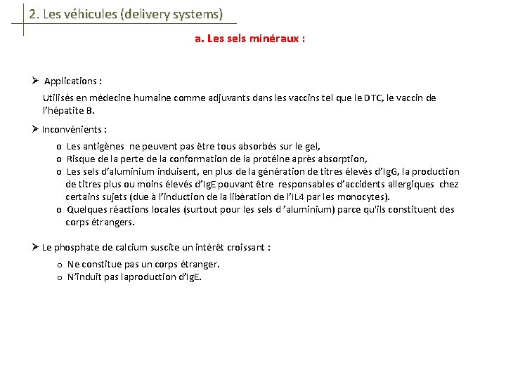 2. Les véhicules (delivery systems) a. Les sels minéraux : Ø Applications : Utilisés