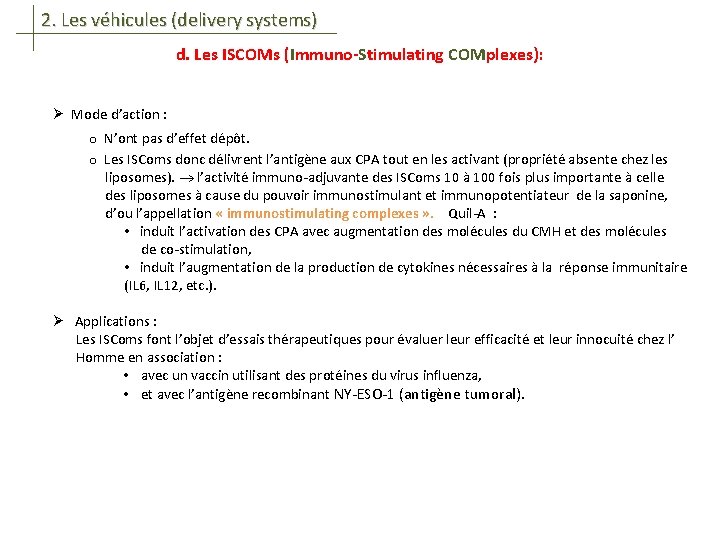 2. Les véhicules (delivery systems) d. Les ISCOMs (Immuno-Stimulating COMplexes): Ø Mode d’action :