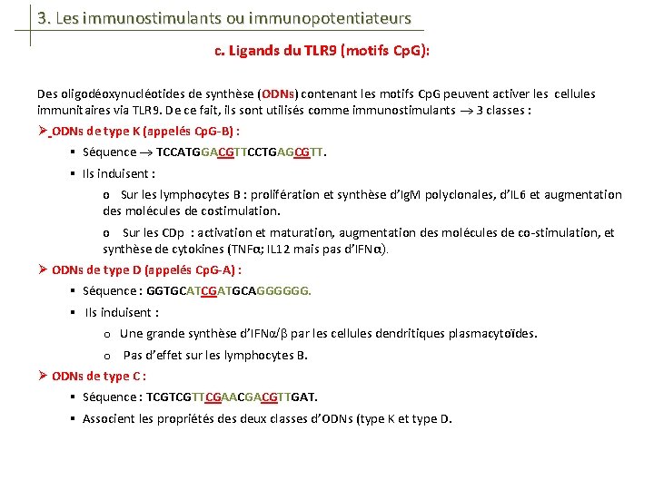 3. Les immunostimulants ou immunopotentiateurs c. Ligands du TLR 9 (motifs Cp. G): Des