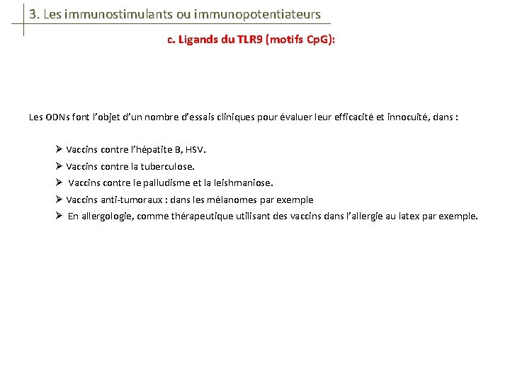 3. Les immunostimulants ou immunopotentiateurs c. Ligands du TLR 9 (motifs Cp. G): Les