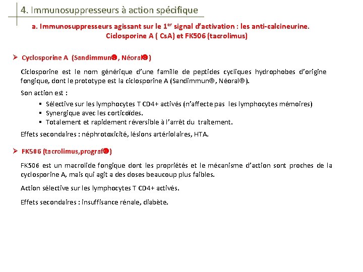 4. Immunosuppresseurs à action spécifique a. Immunosuppresseurs agissant sur le 1 er signal d’activation