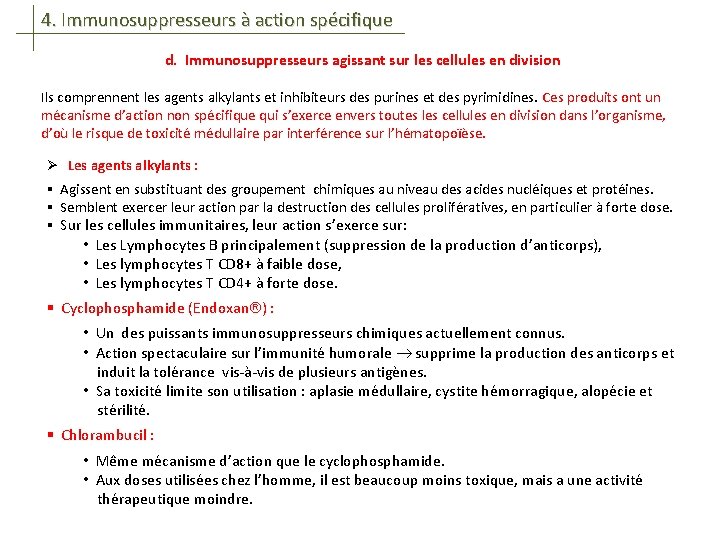 4. Immunosuppresseurs à action spécifique d. Immunosuppresseurs agissant sur les cellules en division Ils