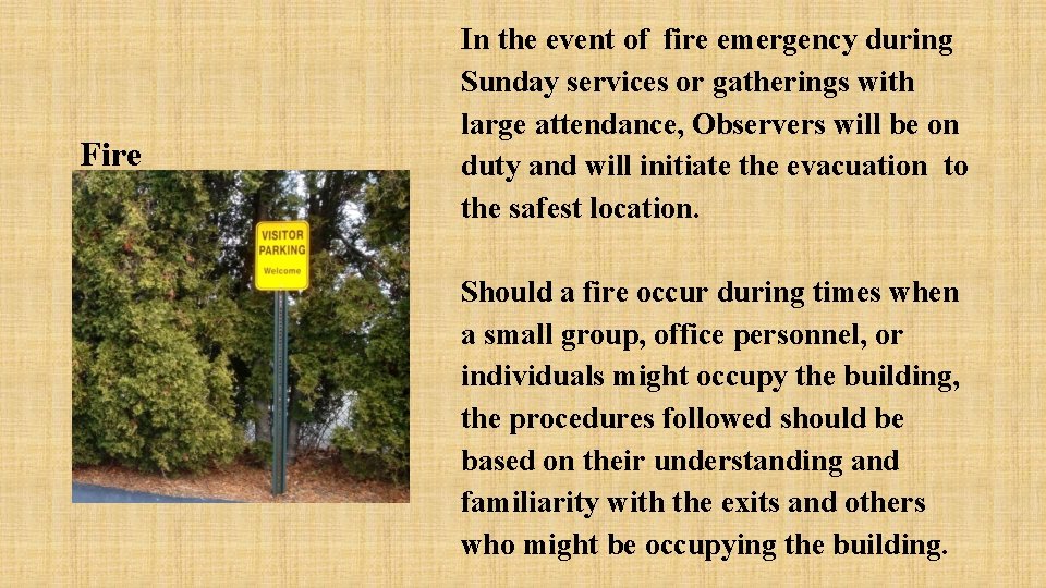 Fire In the event of fire emergency during Sunday services or gatherings with large