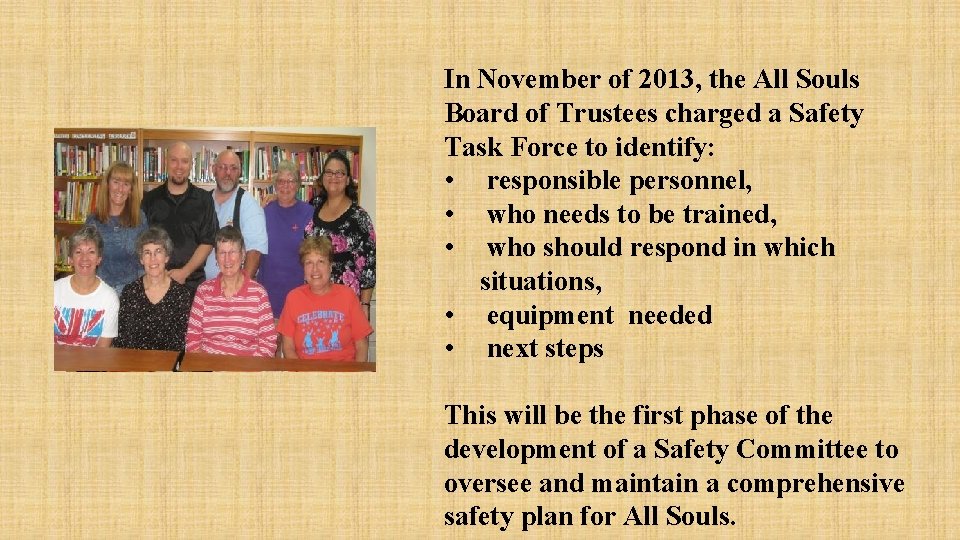 In November of 2013, the All Souls Board of Trustees charged a Safety Task