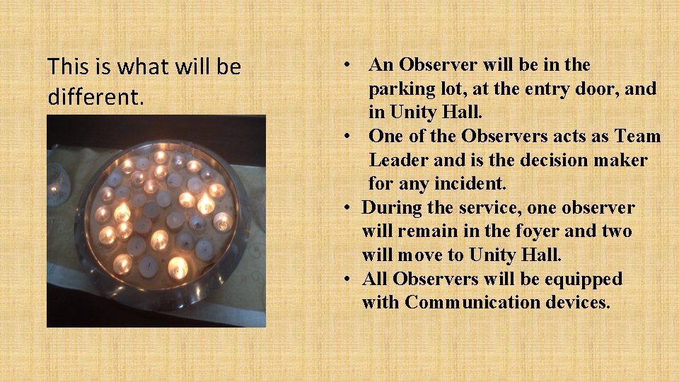 This is what will be different. • An Observer will be in the parking