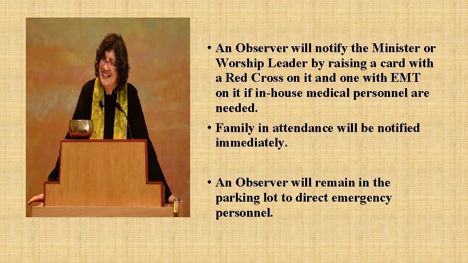  • An Observer will notify the Minister or Worship Leader by raising a