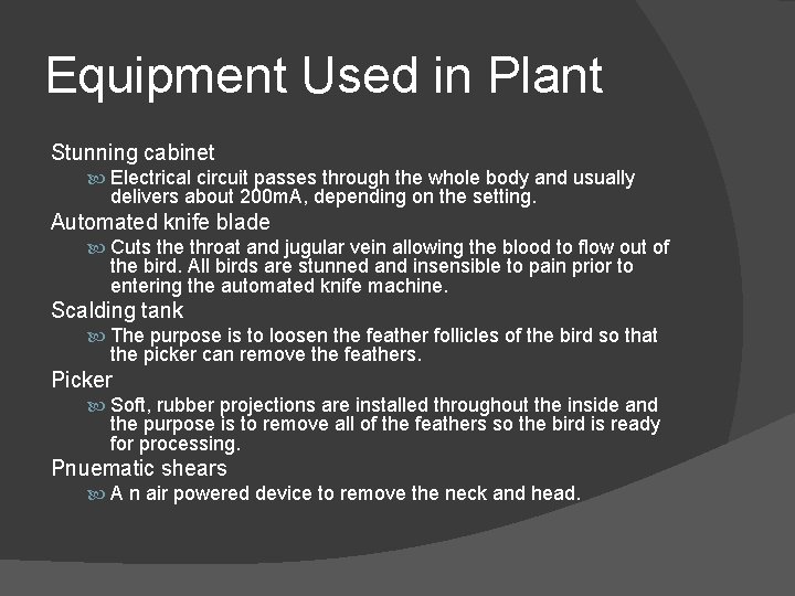 Equipment Used in Plant Stunning cabinet Electrical circuit passes through the whole body and