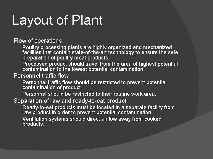 Layout of Plant Flow of operations Poultry processing plants are highly organized and mechanized