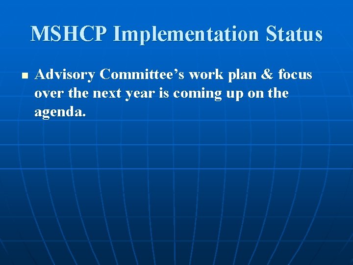 MSHCP Implementation Status n Advisory Committee’s work plan & focus over the next year
