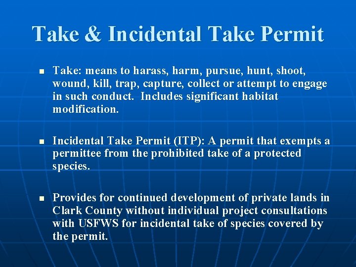 Take & Incidental Take Permit n n n Take: means to harass, harm, pursue,