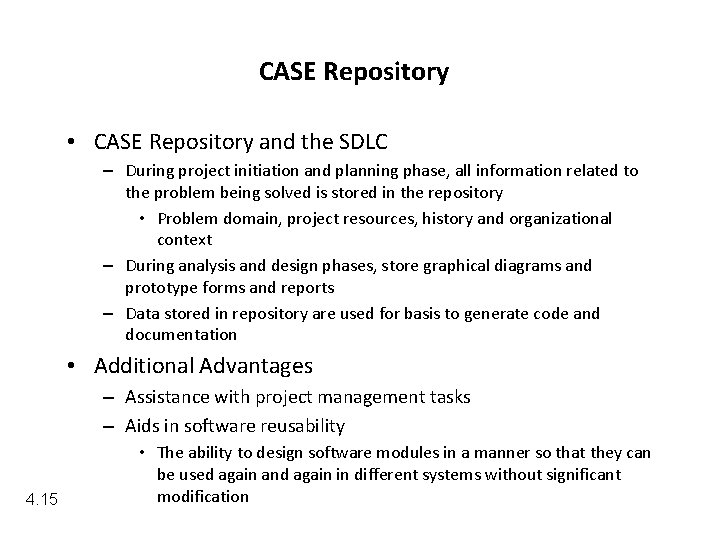 CASE Repository • CASE Repository and the SDLC – During project initiation and planning