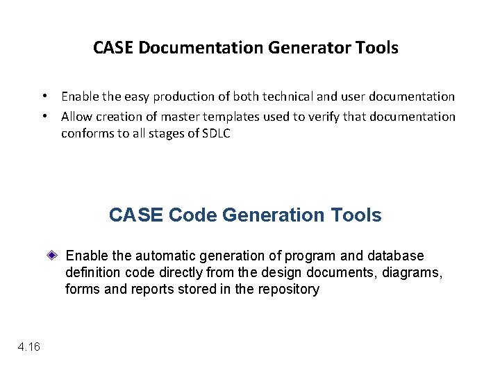 CASE Documentation Generator Tools • Enable the easy production of both technical and user