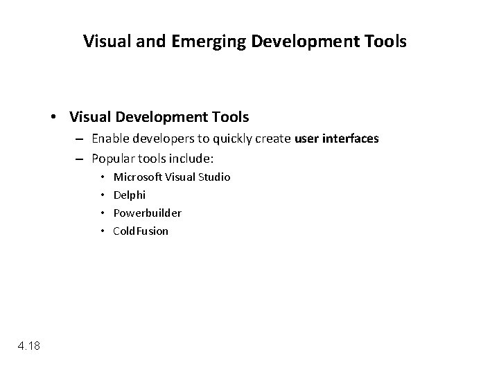 Visual and Emerging Development Tools • Visual Development Tools – Enable developers to quickly