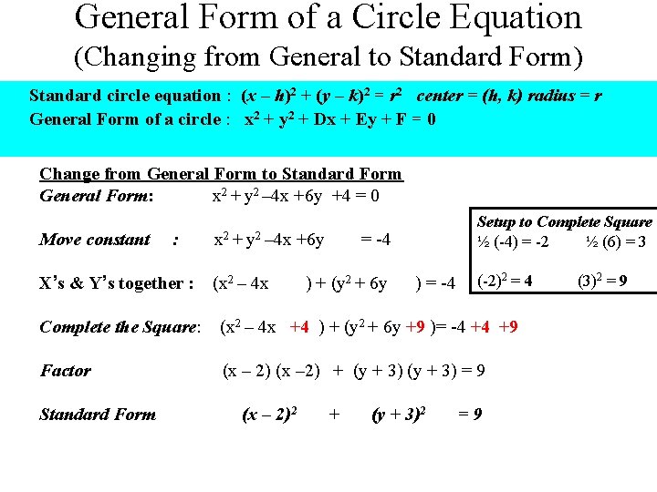 General Form of a Circle Equation (Changing from General to Standard Form) Standard circle