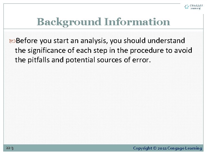 Background Information Before you start an analysis, you should understand the significance of each