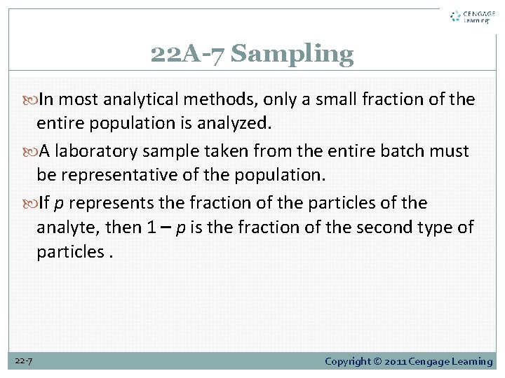22 A-7 Sampling In most analytical methods, only a small fraction of the entire