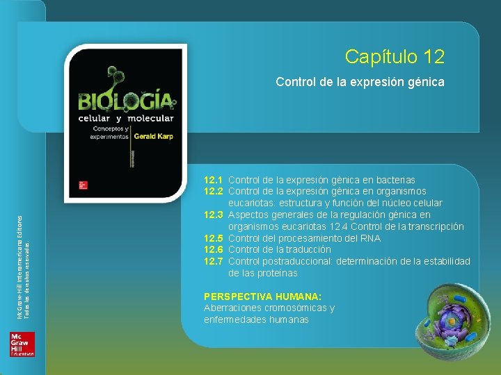 BIOLOGÍA CELULAR Y MOLECULAR Capítulo 1. 12. Introducción Control de laalexpresión estudio degénica la