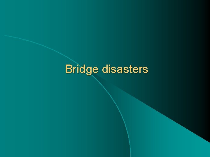 Bridge disasters 