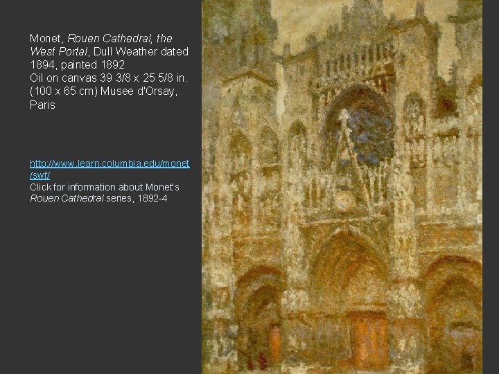 Monet, Rouen Cathedral, the West Portal, Dull Weather dated 1894, painted 1892 Oil on