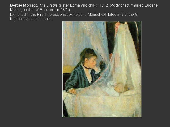 Berthe Morisot, The Cradle (sister Edma and child), 1872, o/c (Morisot married Eugène Manet,