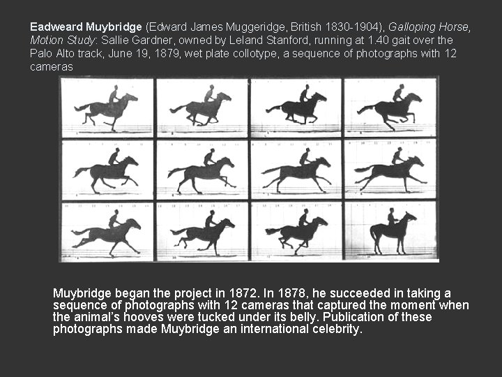 Eadweard Muybridge (Edward James Muggeridge, British 1830 -1904), Galloping Horse, Motion Study: Sallie Gardner,