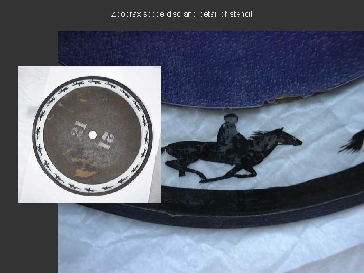 Zoopraxiscope disc and detail of stencil 