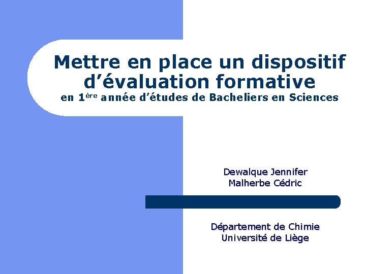 Mettre en place un dispositif d’évaluation formative en 1ère année d’études de Bacheliers en Mettre en place un dispositif d’évaluation formative en 1ère année d’études de Bacheliers en
