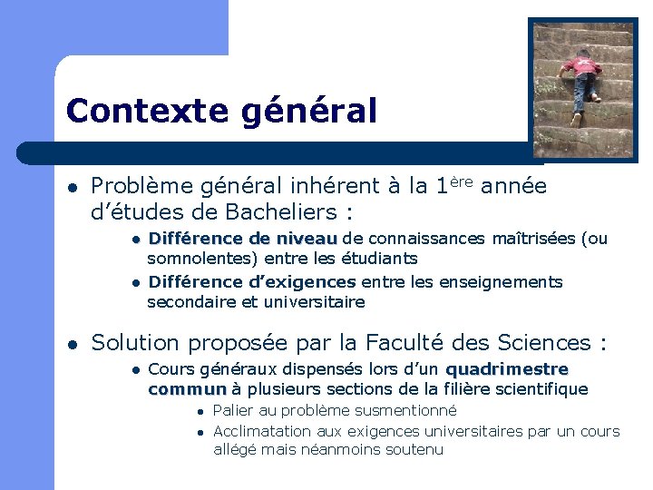 Contexte général l Problème général inhérent à la 1ère année d’études de Bacheliers :