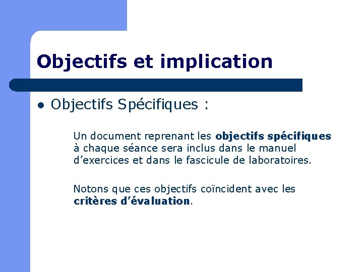 Objectifs et implication l Objectifs Spécifiques : Un document reprenant les objectifs spécifiques à