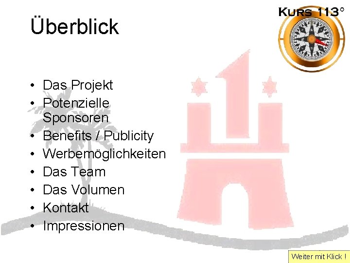 Überblick • Das Projekt • Potenzielle Sponsoren • Benefits / Publicity • Werbemöglichkeiten •