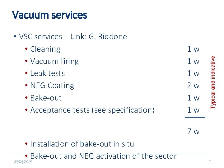  • VSC services – Link: G. Riddone • Cleaning • Vacuum firing •