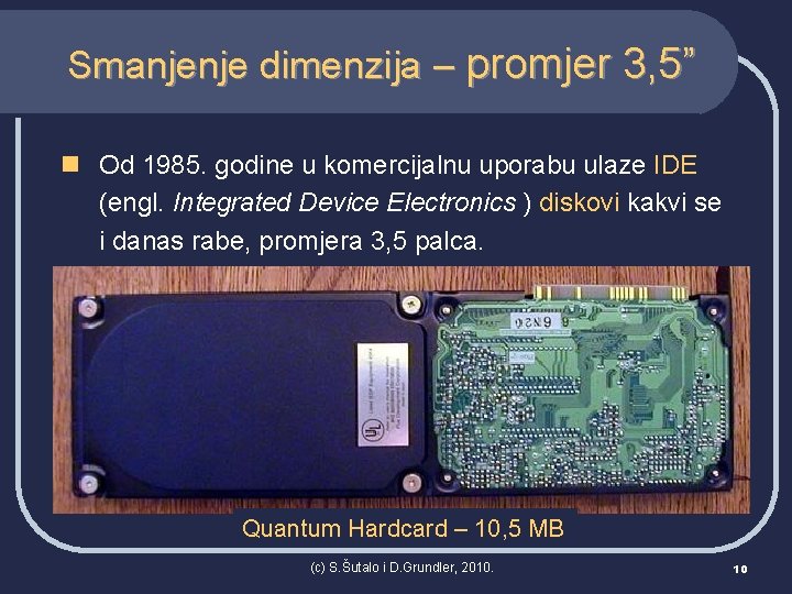 Smanjenje dimenzija – promjer 3, 5” n Od 1985. godine u komercijalnu uporabu ulaze